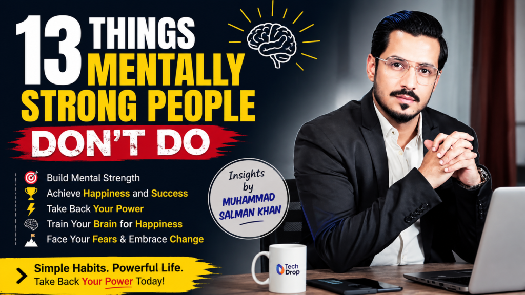 13 Things Mentally Strong People Don't Do