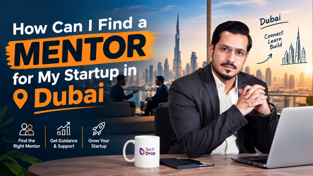 How Can I Find a Mentor for My Startup in Dubai